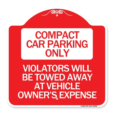 Signmission Compact Car Parking Violators Towed Away Vehicle Owners Expense Alum, 18" L, 18" H, RW-1818-24250 A-DES-RW-1818-24250